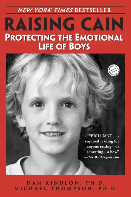 Raising Cain: Protecting the Emotional Life of Boys - Paperback