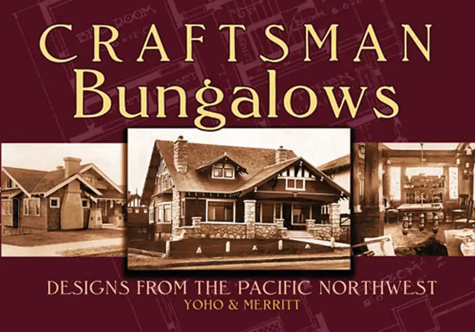 Craftsman Bungalows: Designs from the Pacific Northwest - Paperback