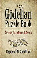 The Gödelian Puzzle Book: Puzzles, Paradoxes and Proofs - Paperback