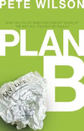 Plan B: What Do You Do When God Doesn't Show Up the Way You Thought He Would? - Paperback