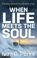 When Life Meets the Soul: Everyday Lessons from the Book of Job - Paperback
