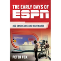 The Early Days of ESPN: 300 Daydreams and Nightmares - Hardcover
