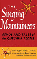 The Singing Mountaineers: Songs and Tales of the Quechua People - Paperback