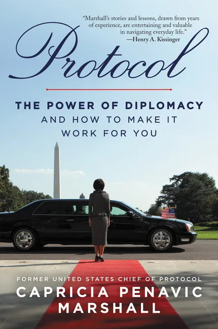 Protocol: The Power of Diplomacy and How to Make It Work for You. - Paperback