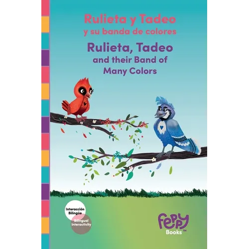 Rulieta y Tadeo y su banda de colores - Rulieta, Tadeo and their Band of Many Colors: Bilingual Book Spanish-English for Kids - Paperback