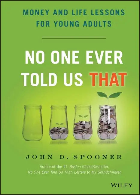 No One Ever Told Us That: Money and Life Lessons for Young Adults - Hardcover