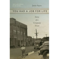 You Had a Job for Life: Story of a Company Town - Paperback