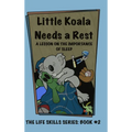 Little Koala Needs a Rest: A Lesson on the Importance of Sleep - Hardcover