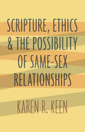 Scripture, Ethics, and the Possibility of Same-Sex Relationships - Paperback