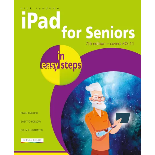 iPad for Seniors in Easy Steps: Covers IOS 11 - Paperback