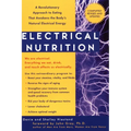 Electrical Nutrition: A Revolutionary Approach to Eating That Awakens the Body's Electrical Energy - Paperback