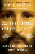 The Triumph of Christianity: How a Forbidden Religion Swept the World - Paperback
