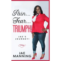 Pain... Fear... Triumph: Jae's Journey - Hardcover