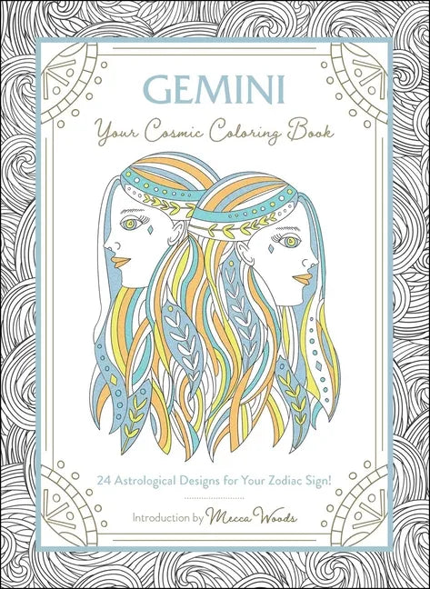Gemini: Your Cosmic Coloring Book: 24 Astrological Designs for Your Zodiac Sign! - Paperback