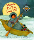 Mama, Do You Love Me?: (Books about Mother's Love, Mama and Baby Forever Book) - Hardcover