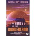 The House on the Borderland with Original Foreword by Jonathan Maberry: Annotated Version - Paperback