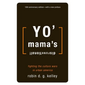 Yo' Mama's Disfunktional!: Fighting the Culture Wars in Urban America - Paperback