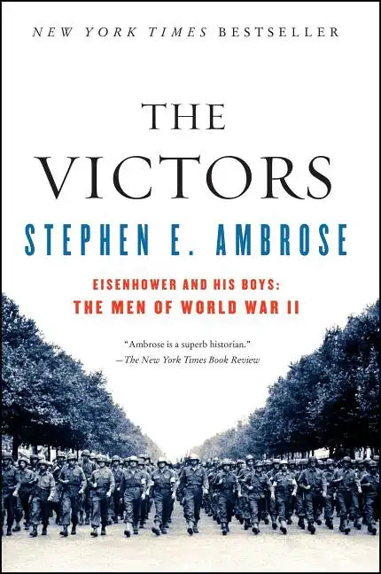 The Victors: Eisenhower and His Boys: The Men of World War II - Paperback