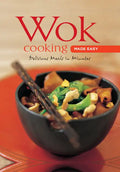 Wok Cooking Made Easy: Delicious Meals in Minutes [Wok Cookbook, Over 60 Recipes] - Spiral