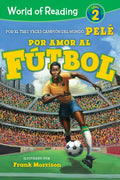 Por Amor Al Fútbol. La Historia de Pelé (for the Love of Soccer! the Story of Pelé): Level 2 - Paperback