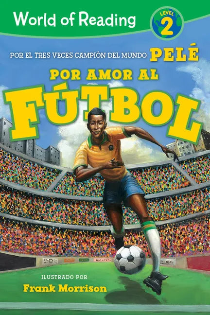 Por Amor Al Fútbol. La Historia de Pelé (for the Love of Soccer! the Story of Pelé): Level 2 - Paperback
