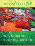 True Woman 201: Interior Design - Ten Elements of Biblical Womanhood (True Woman) - Paperback