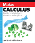 Make: Calculus: Build Models to Learn, Visualize, and Explore - Paperback