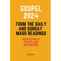 Gospel 2024 from the Daily and Sunday Mass Readings: with Catholic Feasts and Solemnities in 2024 - Paperback