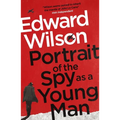 Portrait of the Spy as a Young Man: A Gripping WWII Espionage Thriller by a Former Special Forces Officer - Paperback
