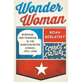 Wonder Woman: Bondage and Feminism in the Marston/Peter Comics, 1941-1948 - Hardcover