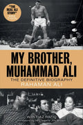 My Brother, Muhammad Ali: The Definitive Biography - Hardcover