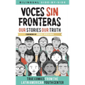Voces Sin Fronteras: Our Stories, Our Truth (New Foreword by Meg Medina) - Hardcover