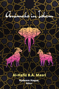 Animals in Islam: Masri's Book and Scholarly Reflections on His Work - Paperback