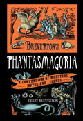 Breverton's Phantasmagoria: A Compendium of Monsters, Myths and Legends - Hardcover