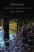 Dementia: Living in the Memories of God - Paperback