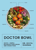 Doctor Bowl: Simply Delicious Food to Improve Your Health + Help You to Feel Good - Hardcover