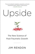 Upside: The New Science of Post-Traumatic Growth - Paperback