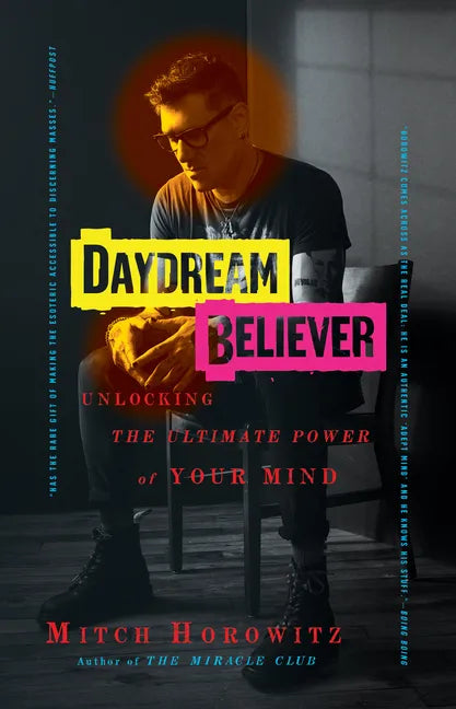 Daydream Believer: Unlocking the Ultimate Power of Your Mind - Hardcover