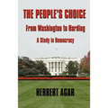 The People's Choice: From Washington to Harding a Study in Democracy - Paperback