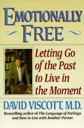 Emotionally Free: Letting Go of the Past to Live in the Moment - Paperback