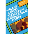 On Black Bandes Dessinées and Transcolonial Power - Hardcover