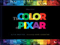 Disney/Pixar the Color of Pixar: (History of Pixar, Book about Movies, Art of Pixar) - Hardcover