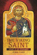 The Viking Saint: Olaf II of Norway - Hardcover