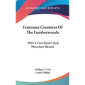 Fearsome Creatures Of The Lumberwoods: With A Few Desert And Mountain Beasts - Hardcover