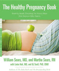 The Healthy Pregnancy Book: Month by Month, Everything You Need to Know from America's Baby Experts - Paperback
