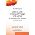 Stories of Solidarity and Struggle: A Life in the Worldwide Movement for Human Rights - Paperback