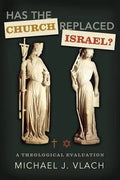 Has the Church Replaced Israel?: A Theological Evaluation - Paperback