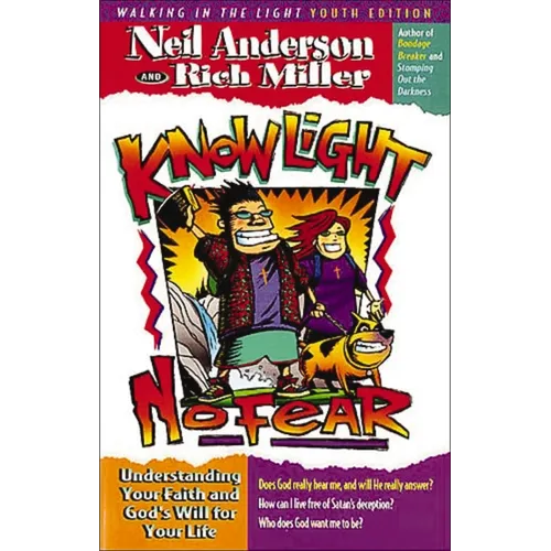 Know Light, No Fear: Understanding Your Faith and God's Will for Your Life - Paperback