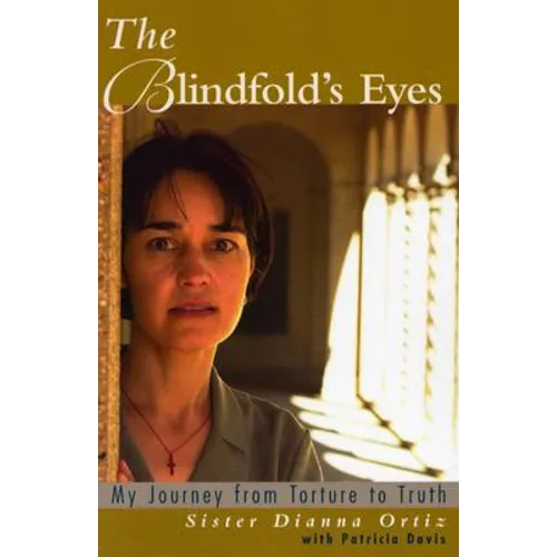 The Blindfold's Eyes: My Journey from Torture to Truth - Paperback