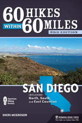 60 Hikes Within 60 Miles: San Diego: Including North, South, and East Counties - Paperback